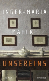 Unsereins - Inger-Maria Mahlke