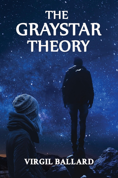 GrayStar Theory -  Virgil Ballard