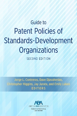 Guide to Patent Policies of Standards-Development Organizations, Second Edition - 