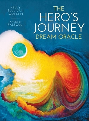 The Hero's Journey Dream Oracle - Kelly Sullivan Walden