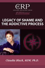 Legacy of Shame and the Addictive Process -  Claudia Black