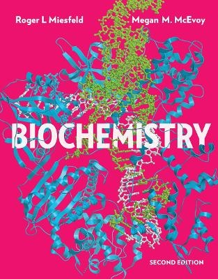 Biochemistry - Roger L Miesfeld, Megan M McEvoy