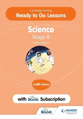 Cambridge Primary Ready to Go Lessons for Science 6 Second edition with Boost Subscription - Judith Amery