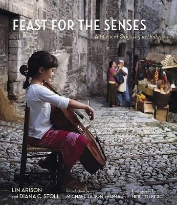 Feast for the Senses: A Musical Odyssey in Umbria - Lin Arison, Diana C Stoll