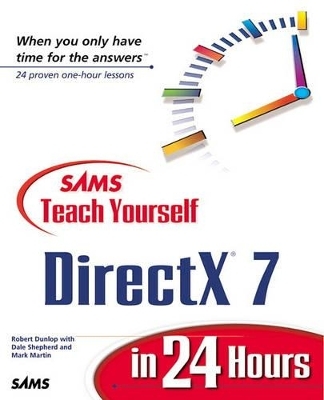 Sams Teach Yourself DirectX 7 in 24 Hours - Robert Dunlop