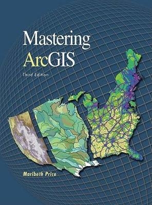 Mastering ArcGIS with Video Clips CD-ROM - Maribeth Price