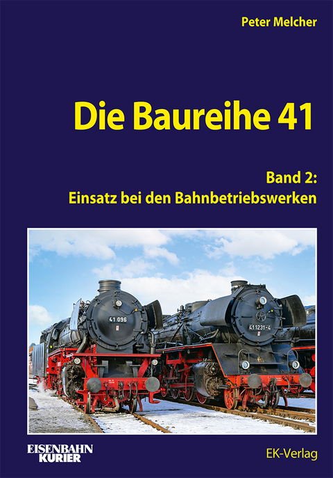 Die Baureihe 41 - Band 2 - Peter Melcher