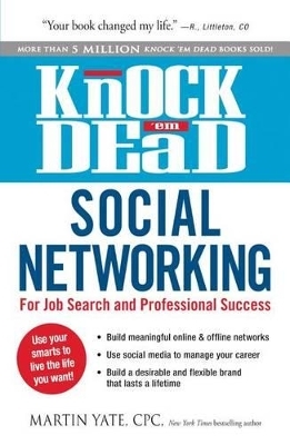 Knock 'em Dead Social Networking - Martin Yate