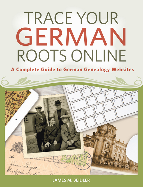 Trace Your German Roots Online -  James M. Beidler