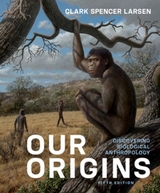 Our Origins - Larsen, Clark Spencer