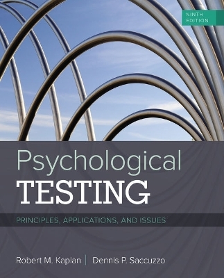 Bundle: Psychological Testing: Principles, Applications, and Issues, 9th + Mindtap Psychology, 1 Term (6 Months) Printed Access Card - Robert Kaplan, Dennis Saccuzzo