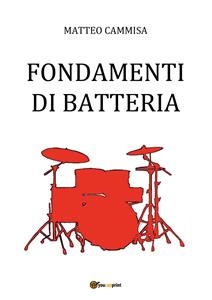 Fondamenti Di Batteria - Matteo Cammisa