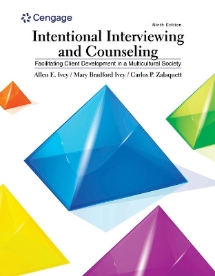 Bundle: Intentional Interviewing and Counseling: Facilitating Client Development in a Multicultural Society, 9th + Mindtap Counseling, 1 Term (6 Months) Printed Access Card - Allen E Ivey, Mary Bradford Ivey, Carlos P Zalaquett