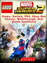 Lego Marvel Super Heroes 2 Game, Switch, PS4, Xbox One, Cheats, Walkthrough, DLC, Guide Unofficial -  HSE Guides