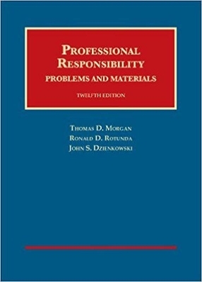 Professional Responsibility - CasebookPlus - Thomas Morgan, Ronald Rotunda, John Dzienkowski