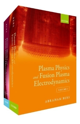 Plasma Physics and Fusion Plasma Electrodynamics - Abraham Bers