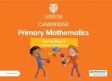 Cambridge Primary Mathematics Games Book 2 with Digital Access - Rees, Janet; Moseley, Cherri