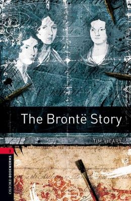 Oxford Bookworms Library: Level 3:: The Brontë Story Audio Pack - Tim Vicary