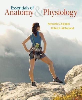 Essentials of Anatomy & Physiology with Connect Access Card - Kenneth S Saladin, Robin McFarland