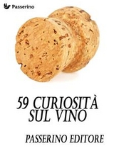 59 curiosità sul vino - Passerino Editore