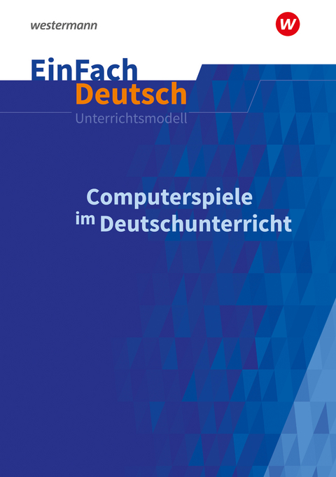 Unterrichtsmodell Computerspiele im Deutschunterricht - AÏsha Hellberg