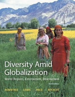 Diversity Amid Globalization - Dr Lester Rowntree, Martin Lewis, Marie Price, Professor of Geography William Wyckoff