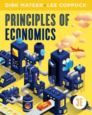 Principles of Economics - Dirk Mateer, Lee Coppock