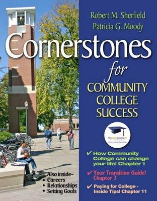 Cornerstones for Community College Success Plus NEW MyStudentSuccessLab 2012 Update -- Access Card Package - Robert M. Sherfield, Patricia G. Moody