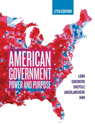 American Government - Theodore J. Lowi, Benjamin Ginsberg, Kenneth A. Shepsle, Stephen Ansolabehere, Hahrie Han