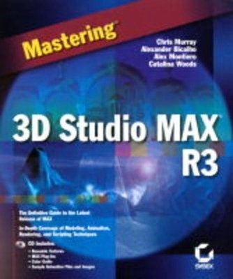 Mastering 3D Studio MAX R3 - Chris Murray, Alexander Bicalho, Alex Monteiro, Catalina Woods,  Discreet Training Group