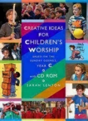 Creative Ideas for Children's Worship - Year C - Sarah Lenton