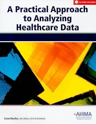 A Practical Approach to Analyzing Healthcare Data - Lynn Kuehn