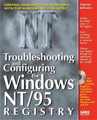 Troubleshooting and Configuring the Windows NT/95 Registry - Clayton Johnson