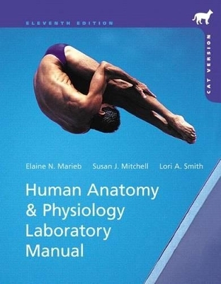 Human Anatomy & Physiology Laboratory Manual with MasteringA&P, Cat Version - Elaine N. Marieb, Susan J. Mitchell, Lori A. Smith