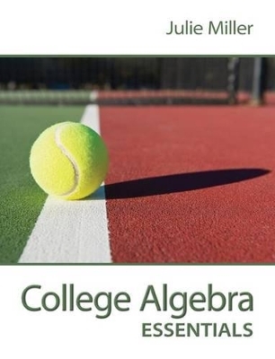 College Algebra Essentials with Connect Math Hosted by Aleks - Julie Miller