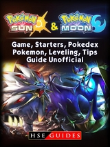 Pokemon Sun and Pokemon Moon Game, Starters, Pokedex, Pokemon, Leveling, Tips, Guide Unofficial -  HSE Guides