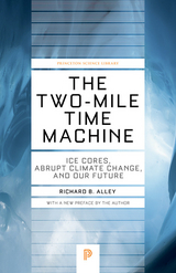 The Two-Mile Time Machine - Richard B. Alley