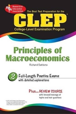 Clep(r) Principles of Macroeconomics - Richard Sattora