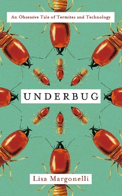 Underbug - Lisa Margonelli