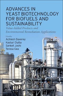 Advances in Yeast Biotechnology for Biofuels and Sustainability - 