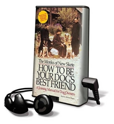 How to Be Your Dog's Best Friend -  The monks of New Skete