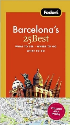 Fodor's Barcelona's 25 Best -  Fodor's