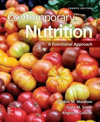 Contemporary Nutrition: A Functional Approach with Connect Plus Access Card - Gordon Wardlaw, Anne Smith