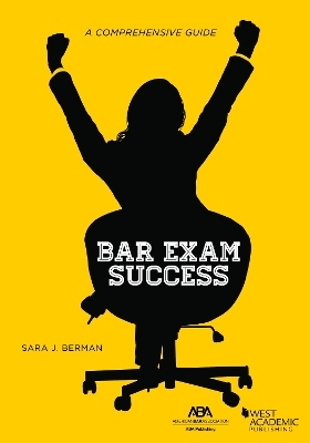 Bar Exam Success: A Comprehensive Guide - SARA J. BERMAN