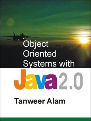 Object Oriented Systems with Java 2.0 - Tanweer Alam