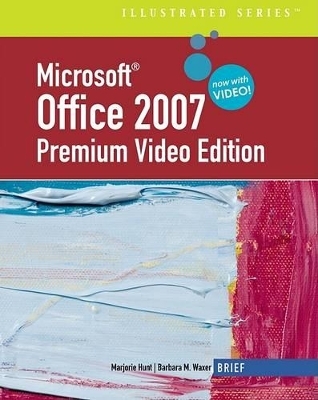 Microsoft Office 2007 - Marjorie Hunt, Barbara Waxer