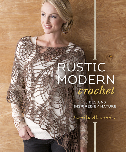 Rustic Modern Crochet -  Yumiko Alexander