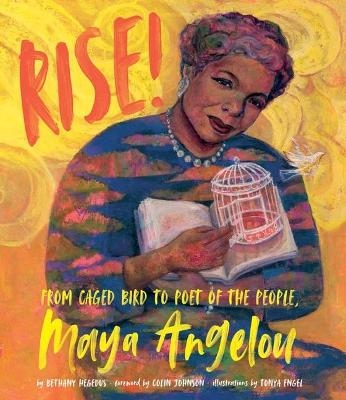 Rise!: From Caged Bird to Poet of the People, Maya Angelou (1 Hardcover/1 CD) - Bethany Hegedus