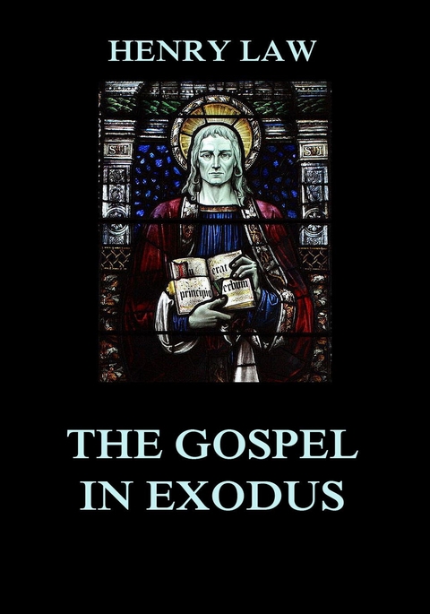 The Gospel in Exodus - Henry Law