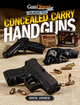 Gun Digest Guide To Concealed Carry Handguns - Dick Jones